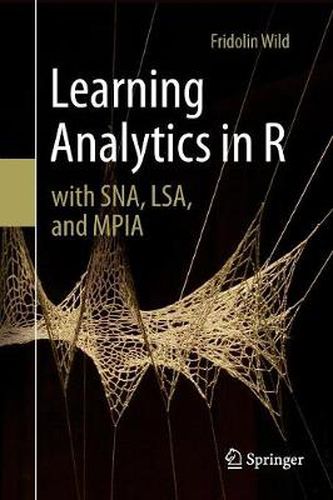 Cover image for Learning Analytics in R with SNA, LSA, and MPIA