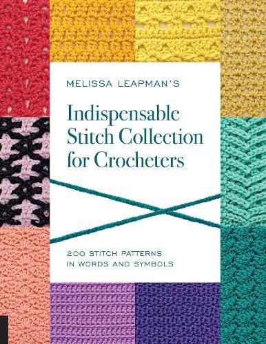 Cover image for Melissa Leapman's Indispensable Stitch Collection for Crocheters: 200 Stitch Patterns in Words and Symbols