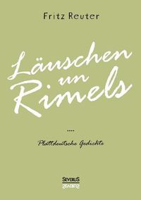 Cover image for Lauschen un Rimels - Teil 1 und 2: Plattdeutsche Gedichte