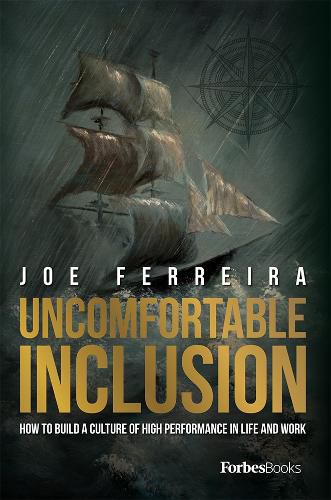 Cover image for Uncomfortable Inclusion: How to Build a Culture of High Performance in Life and Work