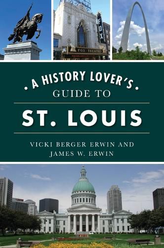 A History Lover's Guide to St. Louis