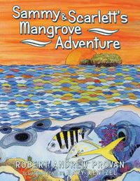 Cover image for Sammy & Scarlett's Mangrove Adventure