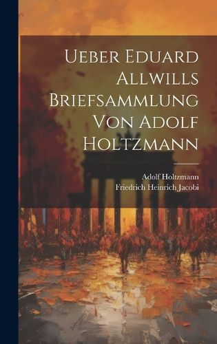 Cover image for Ueber Eduard Allwills Briefsammlung von Adolf Holtzmann