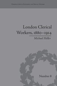 Cover image for London Clerical Workers, 1880-1914: Development of the Labour Market: Development of the Labour Market