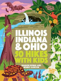 Cover image for 50 Hikes with Kids Illinois, Indiana, and Ohio