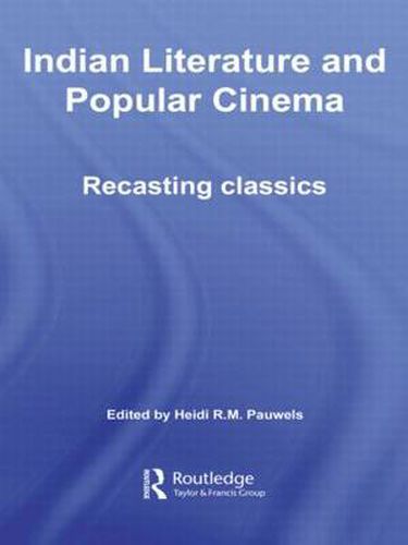 Cover image for Indian Literature and Popular Cinema: Recasting Classics