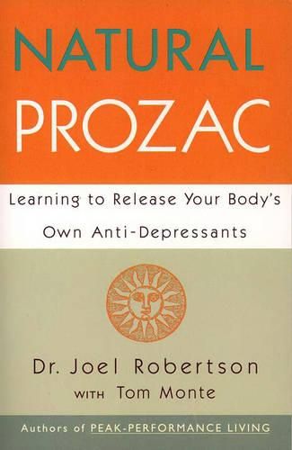 Cover image for Natural Prozac: Learning to Release Your Body's Own Anti-Depressants