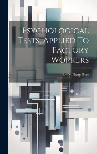 Cover image for Psychological Tests, Applied To Factory Workers
