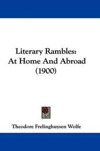 Cover image for Literary Rambles: At Home and Abroad (1900)