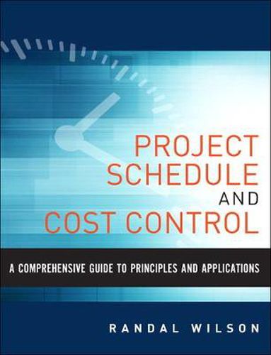 Cover image for Comprehensive Guide to Project Management Schedule and Cost Control, A: Methods and Models for Managing the Project Lifecycle