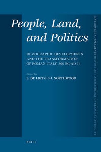 Cover image for People, Land, and Politics: Demographic Developments and the Transformation of Roman Italy, 300 BC-AD 14