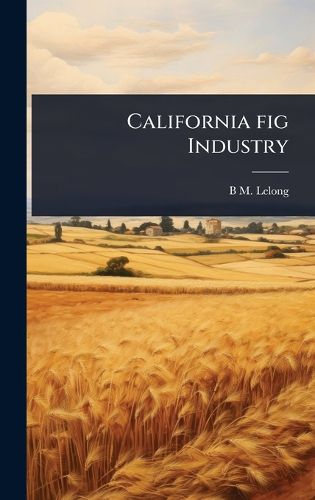Cover image for California fig Industry