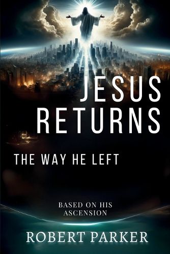 Jesus Returns the Way He Left