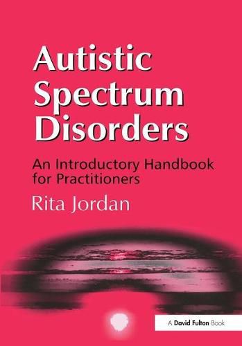 Cover image for Autistic Spectrum Disorders: An Introductory Handbook for Practitioners