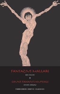 Cover image for Fantazius Mallare & Count Fanny's Nuptials: Two Classics of Erotic Decadence