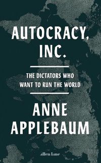Cover image for Autocracy, Inc
