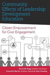 Cover image for Community Effects of Leadership Development Education: Citizen Empowerment for Civic Engagement