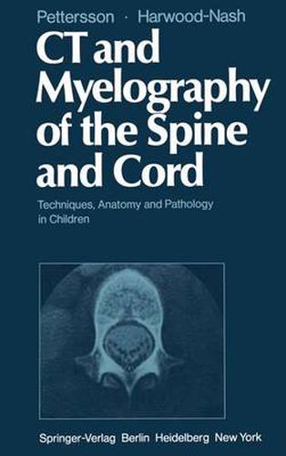 Cover image for CT and Myelography of the Spine and Cord: Techniques, Anatomy and Pathology in Children