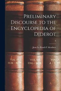 Cover image for Preliminary Discourse to the Encyclopedia of Diderot; 0