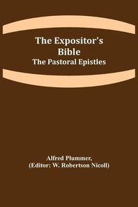 Cover image for The Expositor's Bible: The Pastoral Epistles