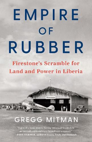 Cover image for Empire of Rubber: Firestone's Scramble for Land and Power in Liberia