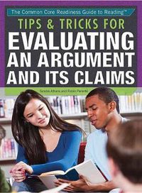 Cover image for Tips & Tricks for Evaluating an Argument and Its Claims