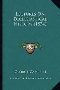 Cover image for Lectures on Ecclesiastical History (1834)