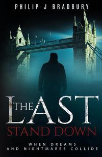 Cover image for The Last Stand Down: When dreams and nightmares collide