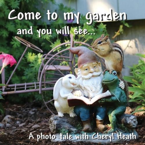 Cover image for Come to my garden and you will see...