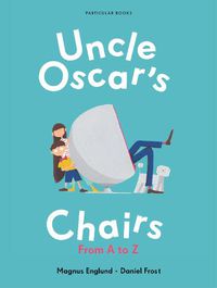 Cover image for Uncle Oscar's Chairs: From A to Z