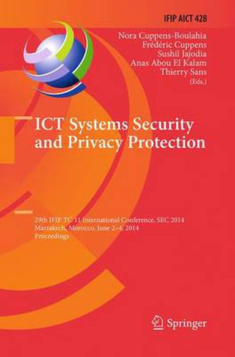 Cover image for ICT Systems Security and Privacy Protection: 29th IFIP TC 11 International Conference, SEC 2014, Marrakech, Morocco, June 2-4, 2014, Proceedings