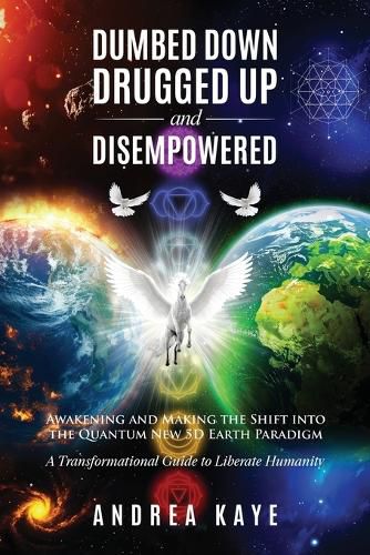 Cover image for Dumbed Down Drugged Up & Disempowered