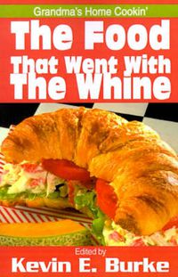 Cover image for The Food That Went with the Whine: Grandma's Home Cookin