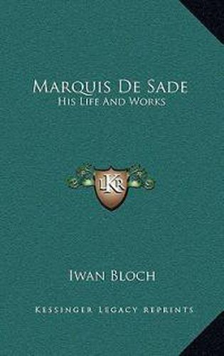 Marquis De Sade His Life And Works