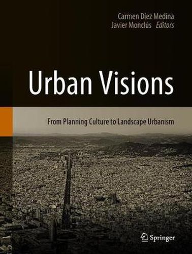 Cover image for Urban Visions: From Planning Culture to Landscape Urbanism