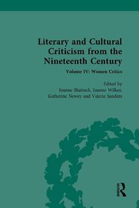 Cover image for Literary and Cultural Criticism from the Nineteenth Century: Volume IV: Women Critics