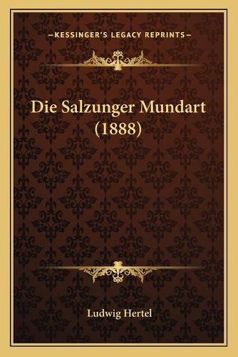 Cover image for Die Salzunger Mundart (1888)