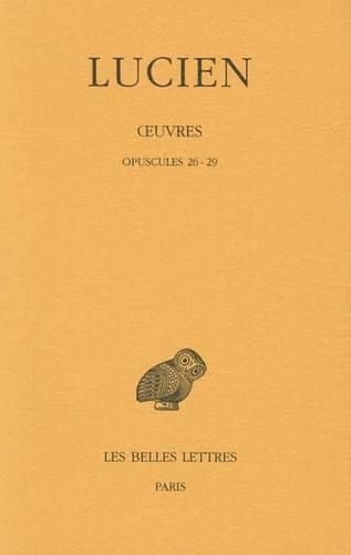 Cover image for Lucien, Oeuvres: Tome IV: Opuscules 26-29