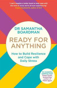 Cover image for Ready for Anything: How to Build Resilience and Cope with Daily Stress