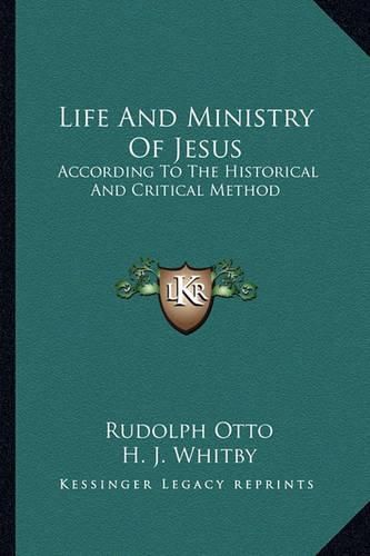 Life and Ministry of Jesus: According to the Historical and Critical Method