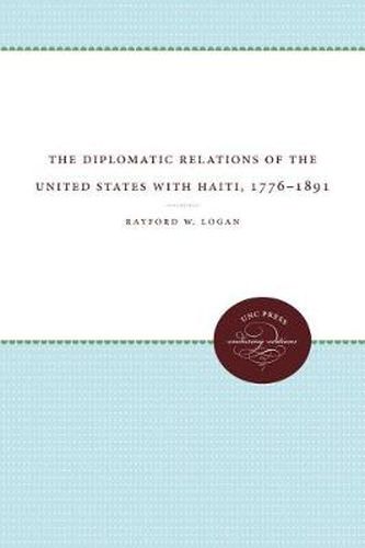 Cover image for The Diplomatic Relations of the United States with Haiti, 1776-1891