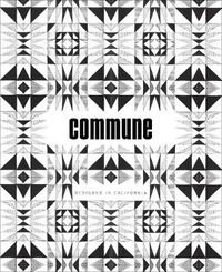 Cover image for Commune: Designed in California