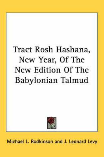 Cover image for Tract Rosh Hashana, New Year, of the New Edition of the Babylonian Talmud