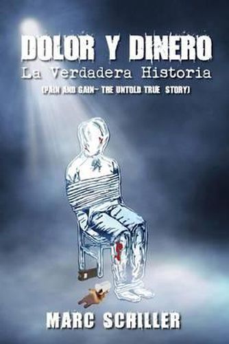 Cover image for Dolor y Dinero-La Verdadera Historia: (Pain and Gain-The Untold True Story)