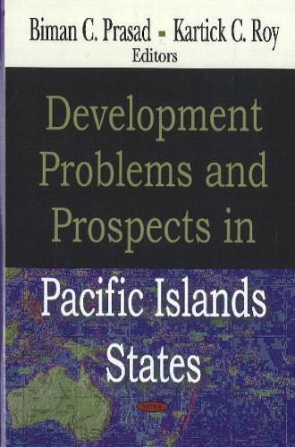 Cover image for Development Problems & Prospects in Pacific Islands States: Readings in World Development