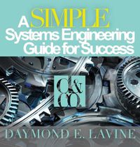 Cover image for A SIMPLE Systems Engineering Guide for Success