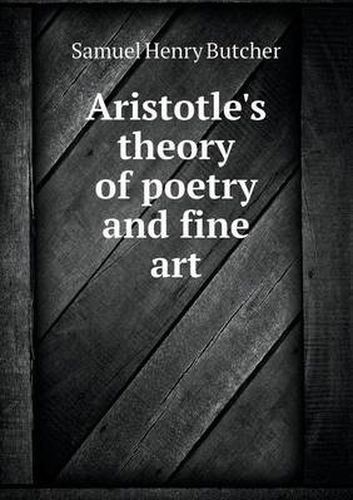 Cover image for Aristotle's theory of poetry and fine art