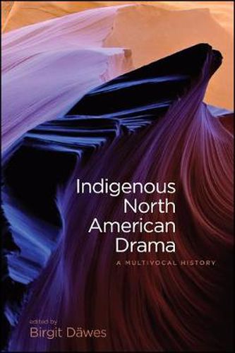 Cover image for Indigenous North American Drama: A Multivocal History