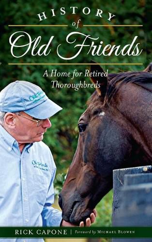 Cover image for History of Old Friends: A Home for Retired Thoroughbreds