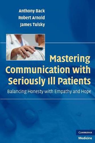 Cover image for Mastering Communication with Seriously Ill Patients: Balancing Honesty with Empathy and Hope